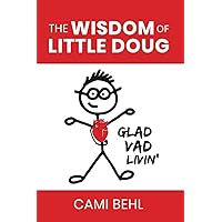 The Wisdom Of Little Doug The Wisdom Of Little Doug Paperback Kindle Hardcover