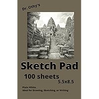 Dr. Othy's Sketch Pad: 5.5x8.5 Drawing Pad