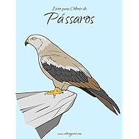 Livro para Colorir de Pássaros 1 (Portuguese Edition) Livro para Colorir de Pássaros 1 (Portuguese Edition) Paperback
