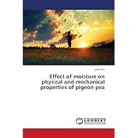 Effect of moisture on physical and mechanical properties of pigeon pea