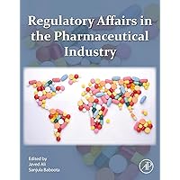 Regulatory Affairs in the Pharmaceutical Industry Regulatory Affairs in the Pharmaceutical Industry Paperback Kindle
