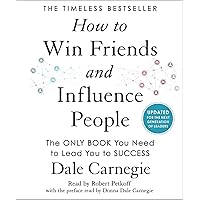 How to Win Friends and Influence People: Updated For the Next Generation of Leaders How to Win Friends and Influence People: Updated For the Next Generation of Leaders Paperback Audible Audiobook Kindle Hardcover Audio CD