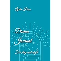 Dream Journal: For day and night (German Edition)