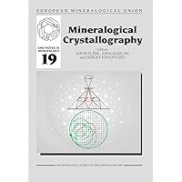 Mineralogical Crystallography (Emu Notes in Mineralogy) Mineralogical Crystallography (Emu Notes in Mineralogy) Paperback