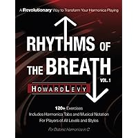 Rhythms of the Breath, Vol.1: A Revolutionary Way to Transform Your Harmonica Playing Rhythms of the Breath, Vol.1: A Revolutionary Way to Transform Your Harmonica Playing Paperback