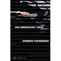 An Ordinary Spy: A Novel An Ordinary Spy: A Novel Hardcover Kindle Paperback
