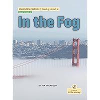 In the Fog (My Nonfiction Decodable Readers) In the Fog (My Nonfiction Decodable Readers) Hardcover Paperback