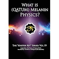 What is (Qatum) Melanin Physics? What is (Qatum) Melanin Physics? Paperback