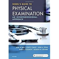 Seidel's Guide to Physical Examination: An Interprofessional Approach Seidel's Guide to Physical Examination: An Interprofessional Approach Hardcover Kindle