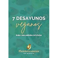 7 desayunos veganos para una agenda ocupada (Spanish Edition)