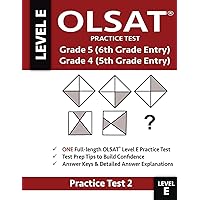 OLSAT Practice Test Grade 5 (6th Grade Entry) & Grade 4 (5th Grade Entry)-TEST 2: One OLSAT E Practice Test, Gifted and Talented 6th Grade & 5th Grade ... 5 Test For Sixth Grade Entry, Otis-Lennon