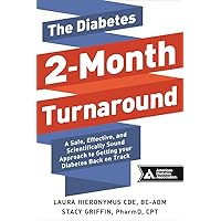 The Diabetes 2-Month Turnaround: A Safe, Effective, and Scientifically Sound Approach to Getting Your Diabetes Back On Track The Diabetes 2-Month Turnaround: A Safe, Effective, and Scientifically Sound Approach to Getting Your Diabetes Back On Track Paperback Audible Audiobook Audio CD