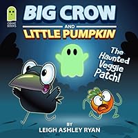 Big Crow and Little Pumpkin: The Haunted Veggie Patch