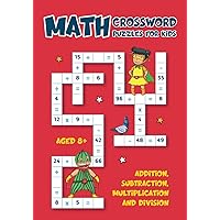 Math Crossword Puzzles for Kids: Multiplication, Division, Addition & Subtraction Math Games