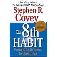 The 8th Habit: From Effectiveness to Greatness The 8th Habit: From Effectiveness to Greatness Audible Audiobook Paperback Kindle Hardcover Audio CD