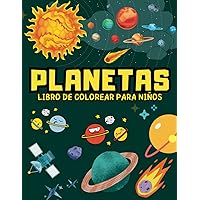 Planetas Libro de Colorear para Niños: Libro para Colorear con 100 Páginas de Lindos Diseños de Sistema Solar y Espacio para Niños de 4 a 12 Años | Libro para colorear del espacio. (Spanish Edition)