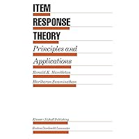 Item Response Theory: Principles and Applications (Evaluation in Education & Human Services) Item Response Theory: Principles and Applications (Evaluation in Education & Human Services) Hardcover Paperback