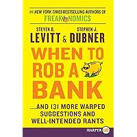 When to Rob a Bank: ...and 131 More Warped Suggestions and Well-Intended Rants When to Rob a Bank: ...and 131 More Warped Suggestions and Well-Intended Rants Audible Audiobook Kindle Hardcover Paperback Mass Market Paperback Audio CD