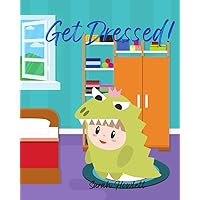 Get Dressed: The Monsters are Coming (books for 1-5 year olds) Get Dressed: The Monsters are Coming (books for 1-5 year olds) Paperback Kindle