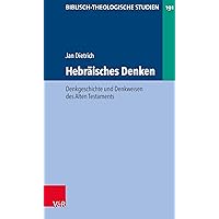 Hebraisches Denken: Denkgeschichte Und Denkweisen Des Alten Testaments (Biblisch-theologische Studien, 191) (German Edition)