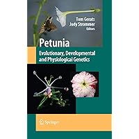 Petunia: Evolutionary, Developmental and Physiological Genetics Petunia: Evolutionary, Developmental and Physiological Genetics Hardcover eTextbook Paperback