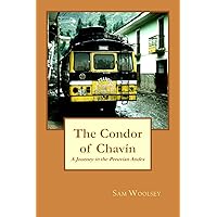 The Condor of Chavin: A Journey in the Andes of Peru The Condor of Chavin: A Journey in the Andes of Peru Paperback