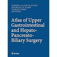 Atlas of Upper Gastrointestinal and Hepato-Pancreato-Biliary Surgery Atlas of Upper Gastrointestinal and Hepato-Pancreato-Biliary Surgery Kindle Hardcover