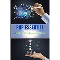 PHP Essentiel: Guide de Développement Moderne (French Edition) PHP Essentiel: Guide de Développement Moderne (French Edition) Kindle Hardcover Paperback