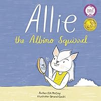Allie the Albino Squirrel Allie the Albino Squirrel Paperback Kindle Audible Audiobook Hardcover