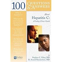 100 Questions & Answers About Hepatitis C: A Lahey Clinic Guide: A Lahey Clinic Guide 100 Questions & Answers About Hepatitis C: A Lahey Clinic Guide: A Lahey Clinic Guide Paperback