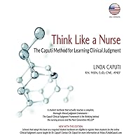 Think Like a Nurse: The Caputi Method for Learning Clinical Judgment (USA Version) Think Like a Nurse: The Caputi Method for Learning Clinical Judgment (USA Version) Paperback Kindle