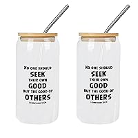 2 Pack Glass Cups with Lids And Straws No One Should Seek Their Own Good, But The Good of Others Glass Cup Drinking Glasses Gift for Mom Cups Great For For Iced Coffee Cocktail Tea Juice