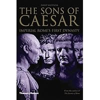 The Sons of Caesar: Imperial Rome's First Dynasty The Sons of Caesar: Imperial Rome's First Dynasty Hardcover Kindle Paperback