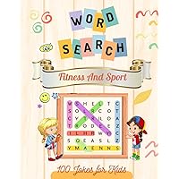 Word Search Puzzle Book : Fitness And Sport Edition: +1000 Sights Words in 100+ Word Search Puzzles Related to Fitness And Sport with Solution | Fun ... Solving Skills and Improve your Vocabulary