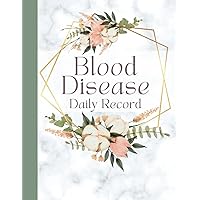 Blood Disease Daily Record: Track Symptoms, Medications, Activities, Meals