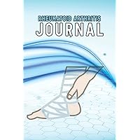 Rheumatoid Arthritis Journal: Pain & Symptom Tracking Journal For Rheumatoid Arthritis, Rheumatoid Arthritis Journal For Daily Details Pain And Mood