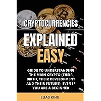 Cryptocurrencies Explained Easy: Guide to understanding the main Crypto, even if you are a beginner Cryptocurrencies Explained Easy: Guide to understanding the main Crypto, even if you are a beginner Audible Audiobook Paperback