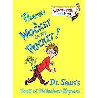 There's a Wocket in My Pocket! (Dr. Seuss's Book of Ridiculous Rhymes) There's a Wocket in My Pocket! (Dr. Seuss's Book of Ridiculous Rhymes) Hardcover Kindle Board book Paperback Spiral-bound