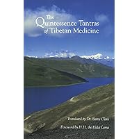 The Quintessence Tantras of Tibetan Medicine The Quintessence Tantras of Tibetan Medicine Paperback Kindle