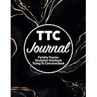 TTC Journal Trying To Conceive Book - Fertility Tracker Ovulation Notebook: Ovulation And Fertility Calendar/PCOS Journal (Polycystic Ovary Syndrome) ... Plan & IVF Pregnancy Conception Log Notes