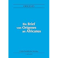 Ein Brief von Origenes an Africanus (German Edition) Ein Brief von Origenes an Africanus (German Edition) Paperback