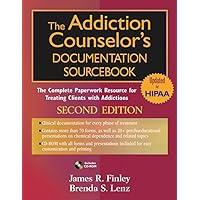The Addiction Counselor's Documentation Sourcebook: The Complete Paperwork Resource for Treating Clients with Addictions The Addiction Counselor's Documentation Sourcebook: The Complete Paperwork Resource for Treating Clients with Addictions Paperback