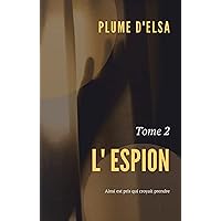 L'Espion: Tome 2 (French Edition) L'Espion: Tome 2 (French Edition) Kindle Paperback