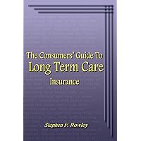 The Consumers' Guide To Long Term Care Insurance The Consumers' Guide To Long Term Care Insurance Paperback