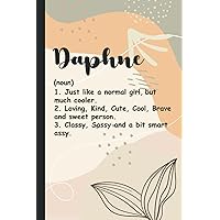 Daphne: Daphne Notebook / Journal, Cute Personalized Journal Gift for Girls Called Daphne | 6x9, 100 Blank Pages Writing Diary, Cool & Fun Birthday ... Daphne (Perfect Notebook with Name Daphne)