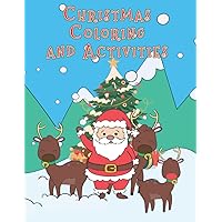 Christmas Coloring and Activities: Fun Children’s Christmas Gift - 72 Festive, cute and fun activities and coloring page with Santa & More!
