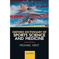 Oxford Dictionary of Sports Science and Medicine Oxford Dictionary of Sports Science and Medicine Paperback