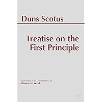 Treatise on the First Principle (Hackett Classics) Treatise on the First Principle (Hackett Classics) Paperback Kindle