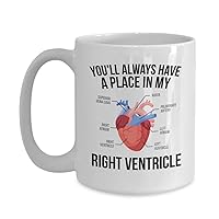 Medical Office Funny Gifts Coffee Mug Student Pre Med Nursing Gag Gifts Valentine's Day - Funny You'll Always Have A Place In My Right Ventricle