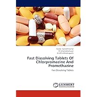 Fast Dissolving Tablets Of Chlorpromazine And Promethazine: Fast Dissolving Tablets